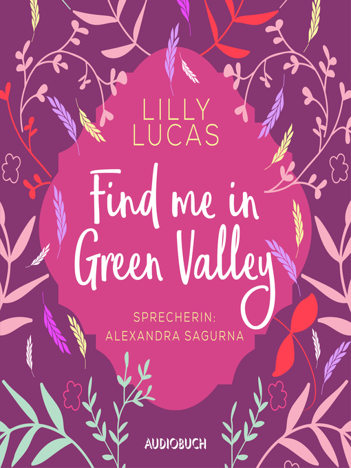 Title details for Find Me in Green Valley (ungekürzt) (Green Valley Love 6) by Lilly Lucas - Available